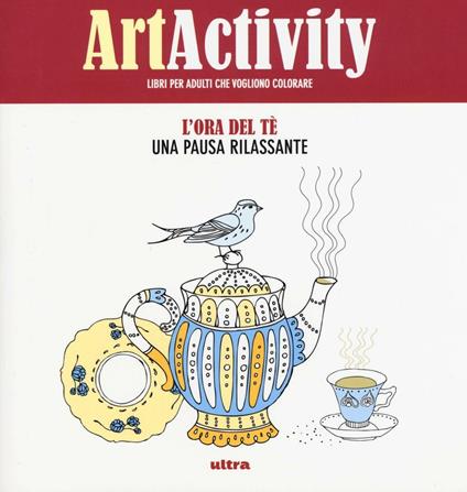 Art activity. Ora del tè. Una pausa rilassante. Ediz. illustrata - copertina