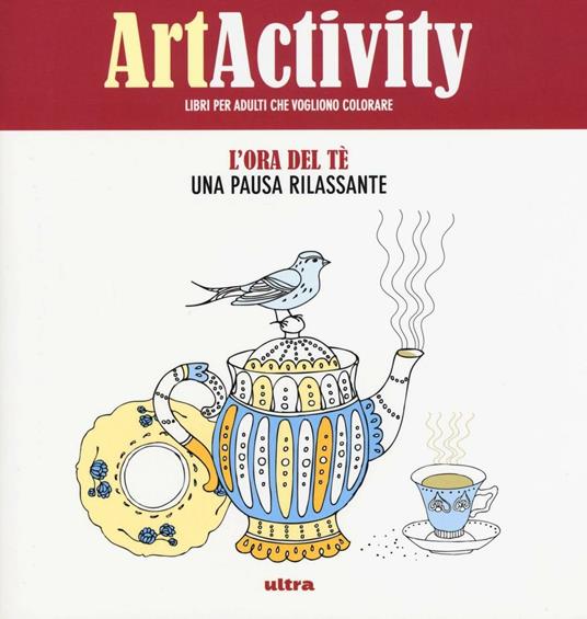 Art activity. Ora del tè. Una pausa rilassante. Ediz. illustrata - copertina