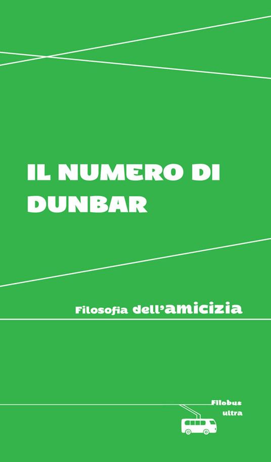 Il numero di Dunbar. Filosofia dell'amicizia - Valeria Arnaldi - ebook