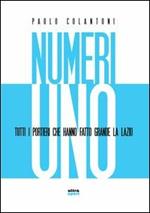 Numeri uno. Tutti i portieri che hanno fatto grande la Lazio