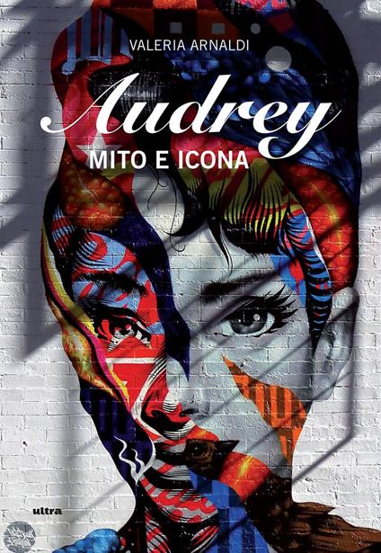 Audrey. Mito e icona - Valeria Arnaldi - copertina