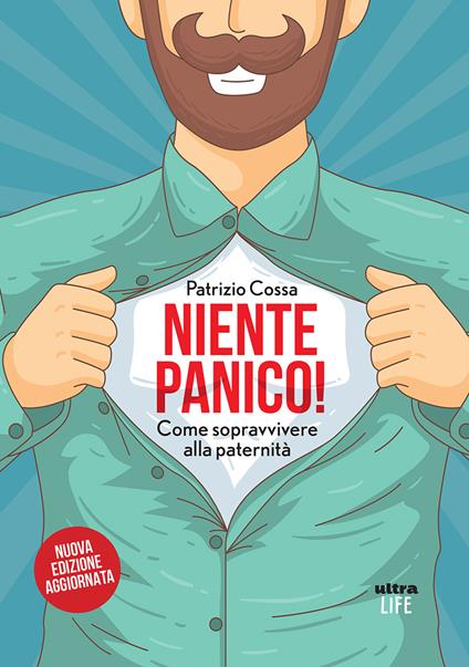 Niente panico! Come sopravvivere alla paternità - Patrizio Cossa - copertina