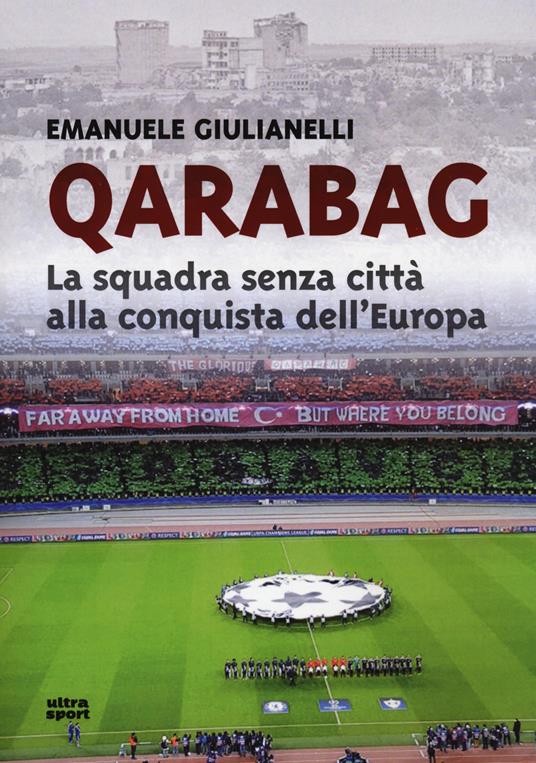 Qarabag. La squadra senza città alla conquista dell'Europa - Emanuele Giulianelli - copertina