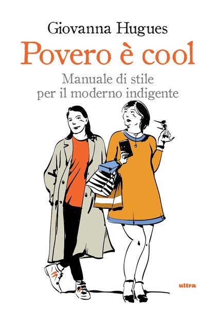 Povero è cool. Manuale di stile per il moderno indigente - Giovanna Hugues - copertina