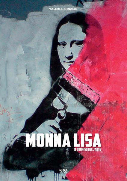 Monna Lisa. Il sorriso dell'arte - Valeria Arnaldi - copertina