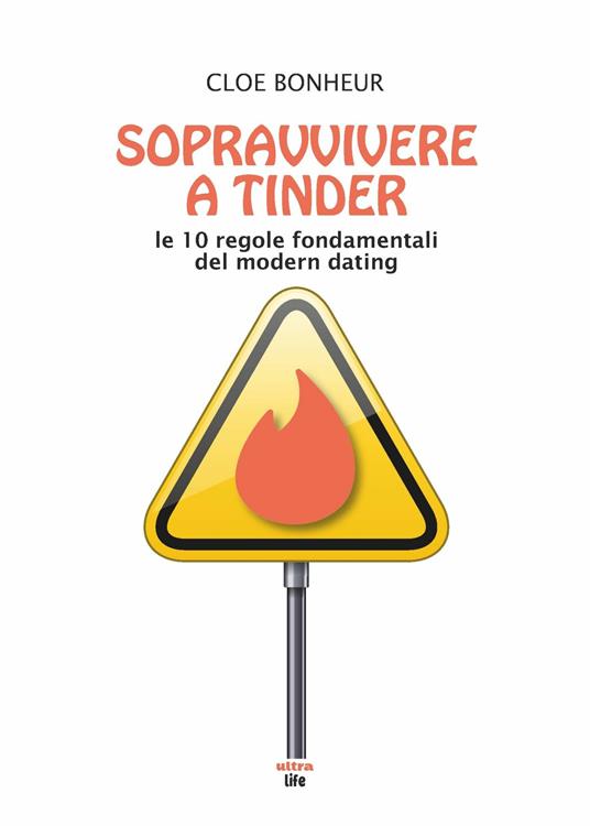 Sopravvivere a Tinder. Le 10 regole fondamentali del modern dating - Cloe Bonheur - ebook