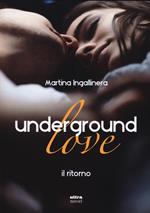 Underground love. Il ritorno
