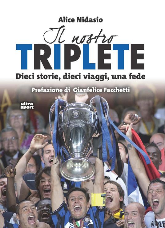 Il nostro triplete. Dieci storie, dieci viaggi, una fede - Alice Nidasio - ebook