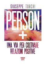 Person +. Una via per coltivare relazioni positive