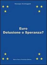 Euro. Delusione o speranza?