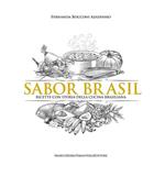 Sabor Brasil. Ricette e racconti della tradizione culinaria brasiliana