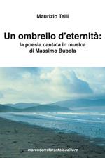 Un ombrello d'eternità. La poesia cantata in musica di Massimo Bubola