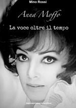 Anna Moffo. La voce oltre il tempo