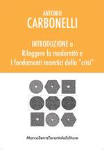 Introduzione a «Rileggere la modernità» e «I fondamenti teoretici della crisi»