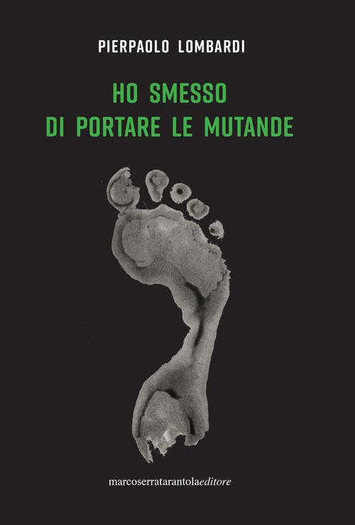 Ho smesso di portare le mutande - Pierpaolo Lombardi - copertina