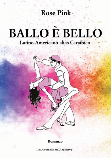 Ballo è bello. Latino-Americano alias Caraibico - Rose Pink - copertina