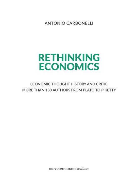 Rethinking economics. Economic thought history and critic more than 130 authors from Plato to Piketty - Antonio Carbonelli - copertina
