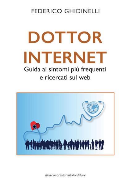 Dottor Internet. Guida ai sintomi più frequenti e ricercati sul web - Federico Ghidinelli - copertina