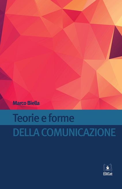 Teorie e forme della comunicazione - Marco Biella - copertina