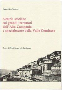 Notizie storiche sui grandi terremoti dell'alta Campania e specialmente della valle Cominese - Domenico Santoro - copertina