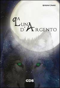 La luna d'argento - Giordana Ungaro - copertina