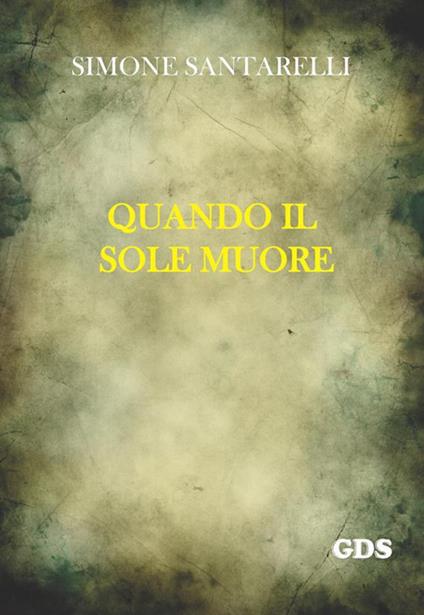 Quando il sole muore - Simone Santarelli - ebook