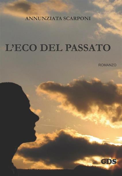 L' eco del passato - Annunziata Scarponi - ebook