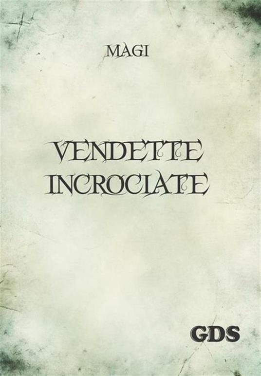 Vendette incrociate - Magi - ebook