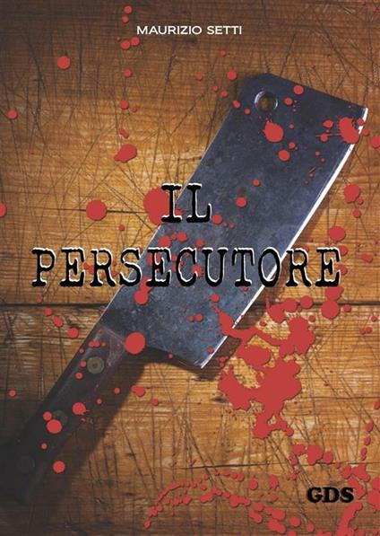 Il persecutore - Maurizio Setti - ebook