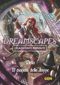 Il pianeta delle donne. Dreamscapes. I racconti perduti. Vol. 19 - Delfo - ebook