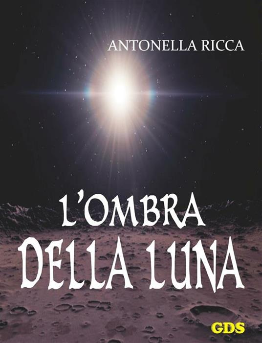 L' ombra della luna - Antonella Ricca - ebook