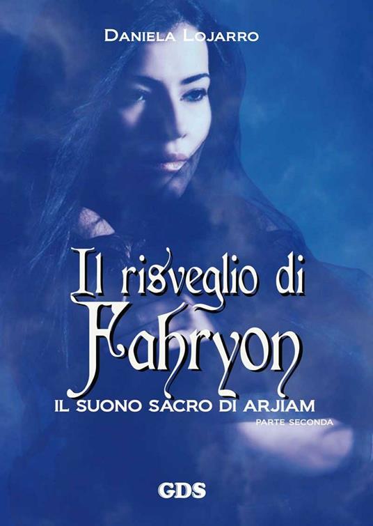 Il risveglio di Fahryon. Il suono sacro di Arjiam. Parte seconda - Daniela Lojarro - copertina