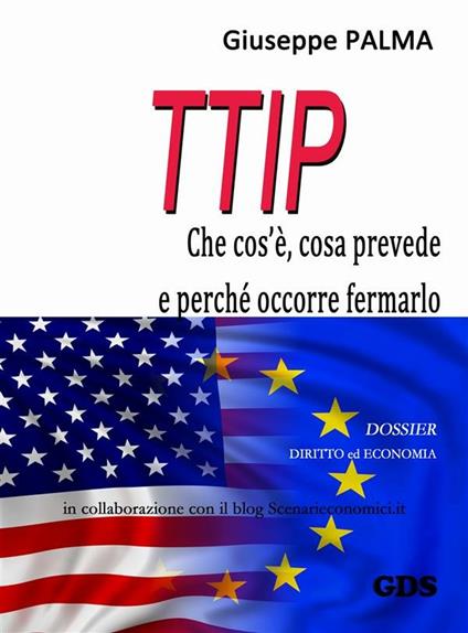 T.T.I.P. che cos'è, cosa prevede e perché occorre fermarlo - Giuseppe Palma - ebook