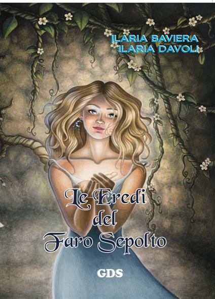 Le eredi del faro sepolto - Ilaria Baviera,Ilaria Davoli - copertina