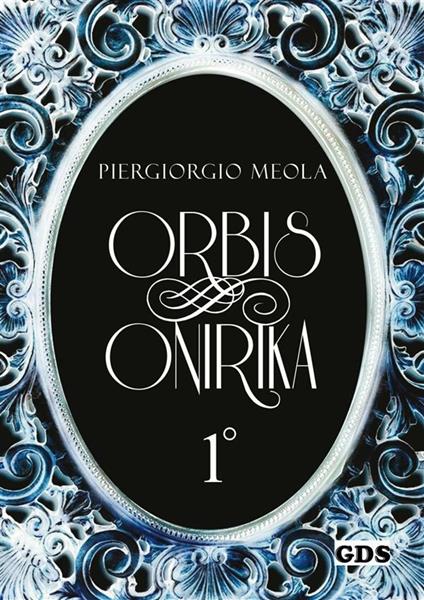 Orbis onirika. Vol. 1 - Piergiorgio Meola - ebook