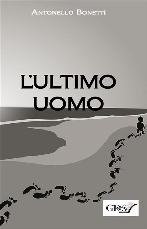 L' ultimo uomo - Antonello Bonetti - ebook