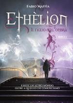 Il figlio dell'ombra. Ethèlion. Vol. 1