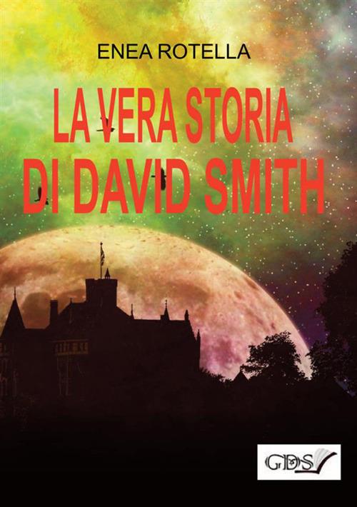 La vera storia di David Smith - Enea Rotella - copertina