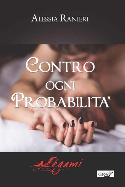 Contro ogni probabilità - Alessia Ranieri - copertina