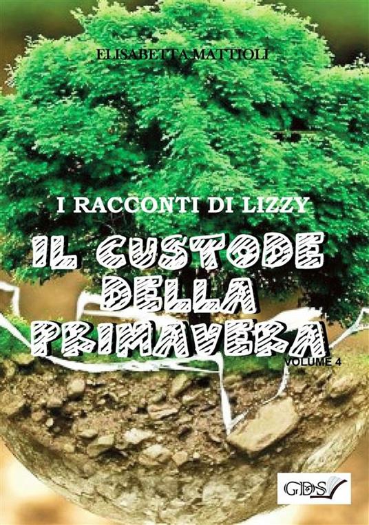 Il custode della primavera - Elisabetta Mattioli - ebook