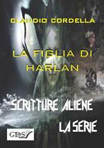 La figlia di Harlan. Scritture aliene