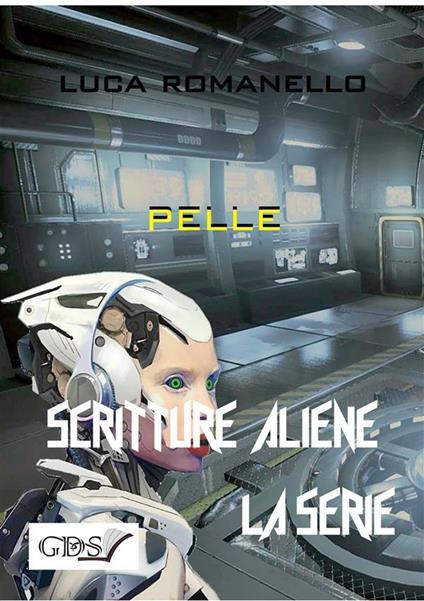 Pelle. Scritture aliene - Luca Romanello - ebook