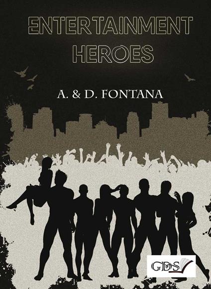 Entertainment heroes - Antonio Fontana,Diego Fontana - copertina