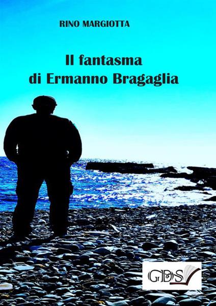Il fantasma di Ermanno Bragaglia - Rino Margiotta - copertina