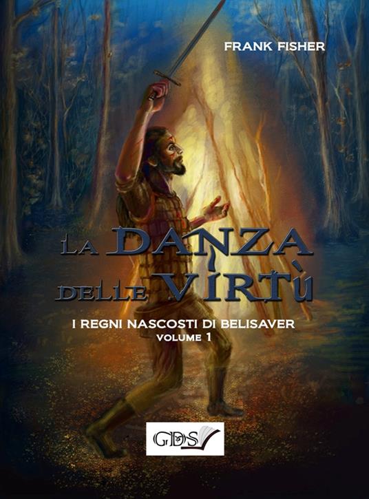 La danza delle virtù. I regni nascosti di Belisaver. Vol. 1 - Frank Fisher - copertina