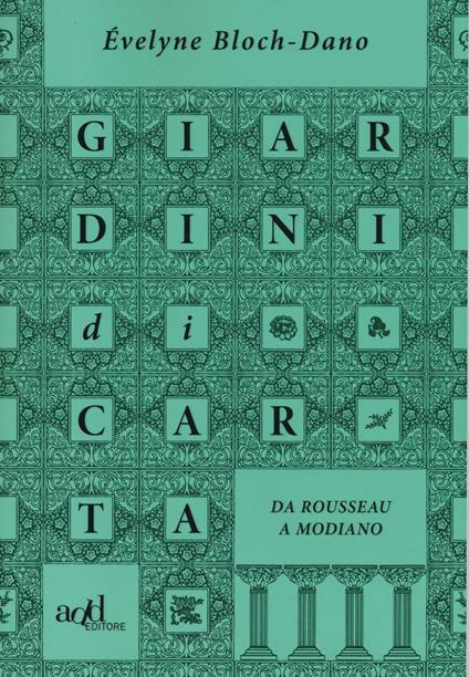 Giardini di carta. Da Rousseau a Modiano - Évelyne Bloch-Dano - copertina