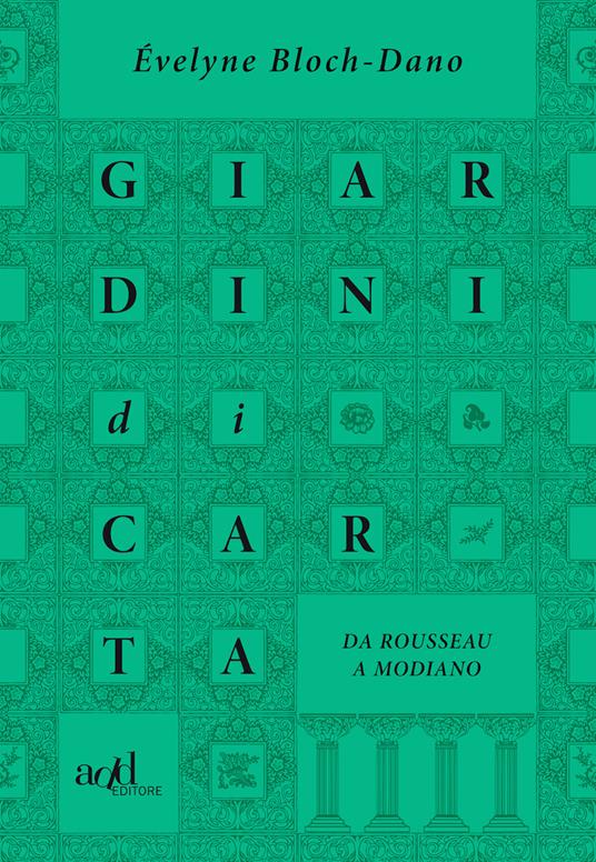 Giardini di carta. Da Rousseau a Modiano - Évelyne Bloch-Dano,Sara Prencipe - ebook