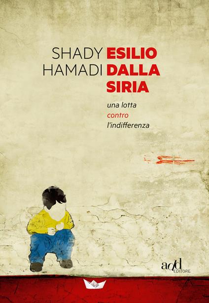 Esilio dalla Siria. Una lotta contro l'indifferenza - Shady Hamadi - ebook