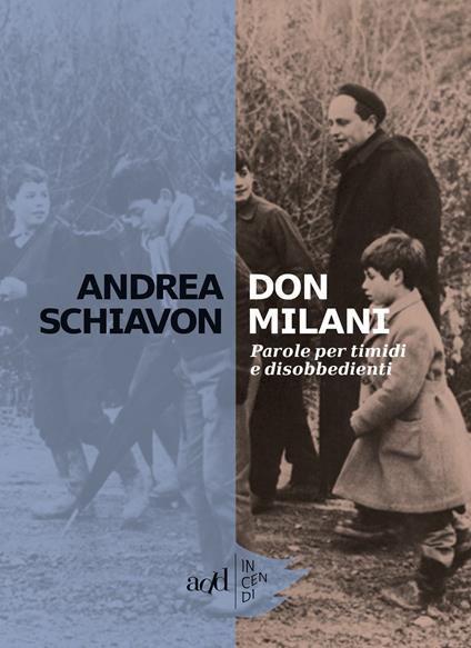 Don Milani. Parole per timidi e disobbedienti - Andrea Schiavon - copertina