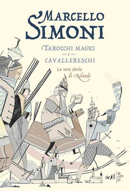 Tarocchi magici e cavallereschi. La vera storia di Rolando - Marcello Simoni,Gabriele Pino - ebook